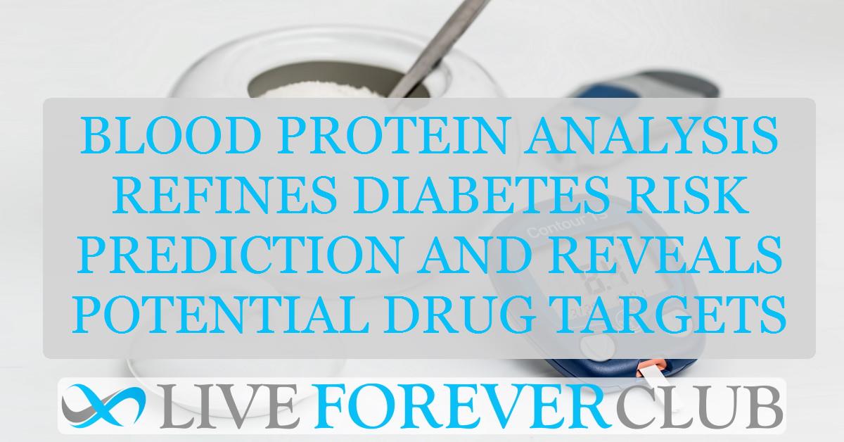 Blood protein analysis refines diabetes risk prediction and reveals potential drug targets