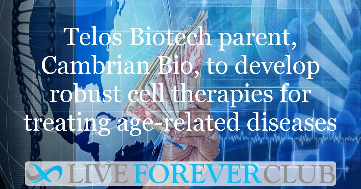 Telos Biotech parent, Cambrian Bio, to develop robust cell therapies for treating age-related diseases