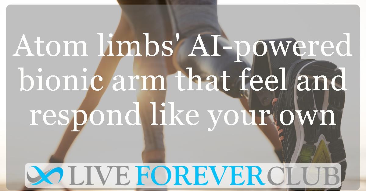 Atom limbs' AI-powered bionic arm that feel and respond like your own