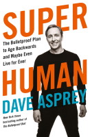 Super Human: The Bulletproof Plan book by Dave Asprey