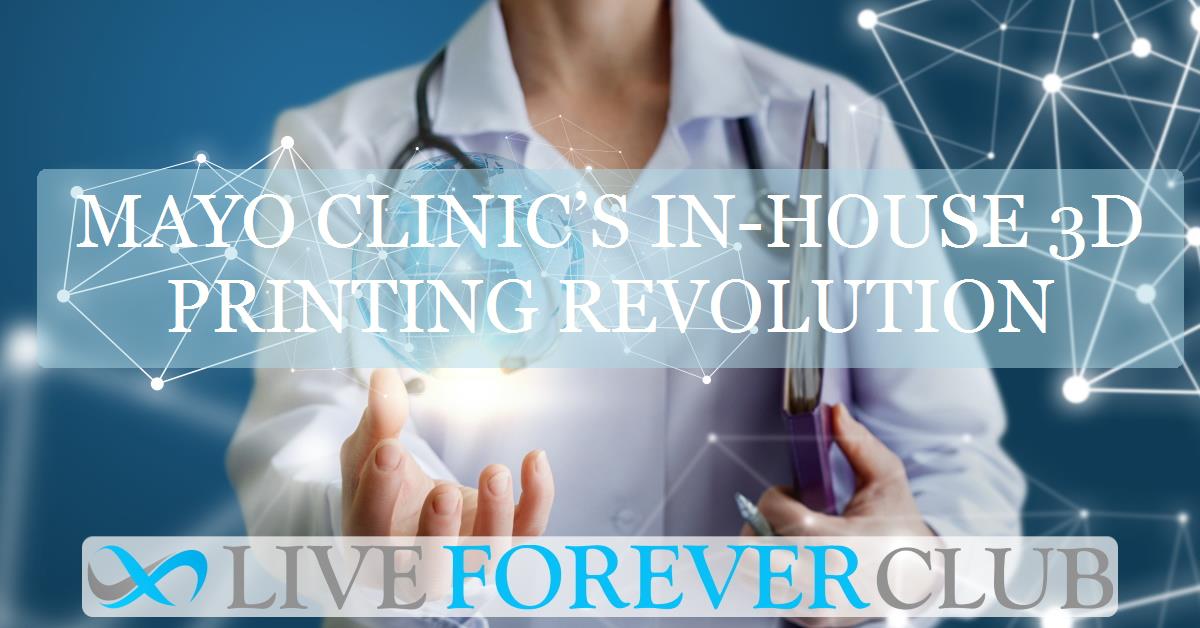 Mayo Clinic’s in-house 3D printing revolution