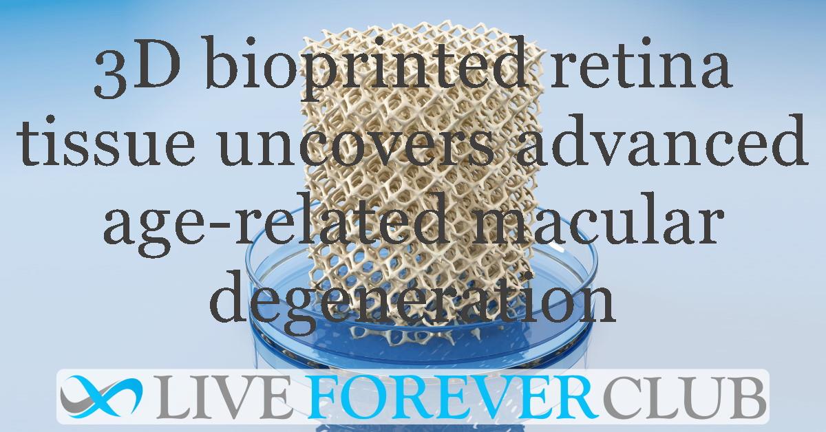3D bioprinted retina tissue uncovers advanced age-related macular degeneration