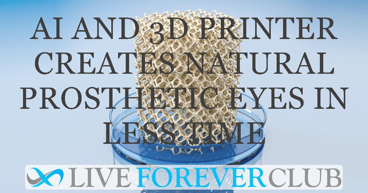 AI and 3D printer creates natural prosthetic eyes in less time