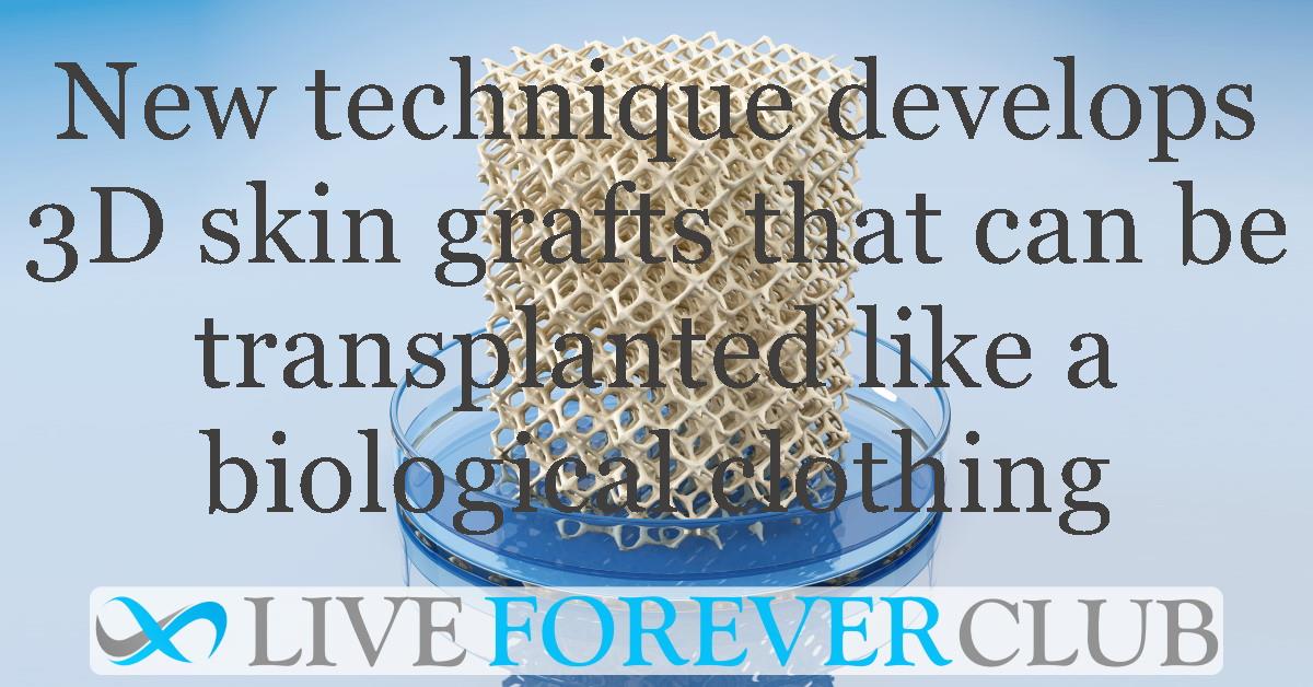 New technique develops 3D skin grafts that can be transplanted like a biological clothing