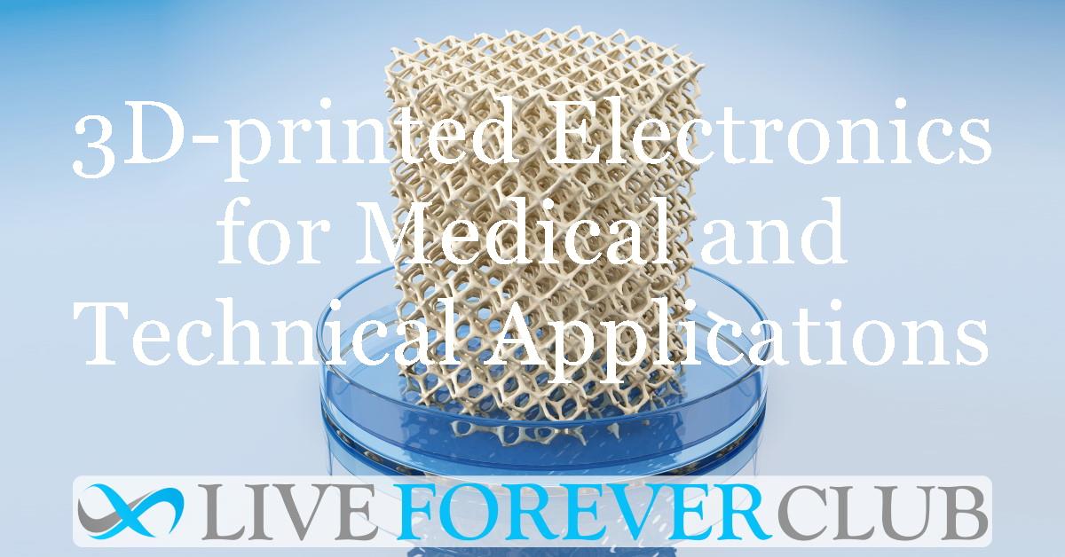 3D-printed Electronics for Medical and Technical Applications