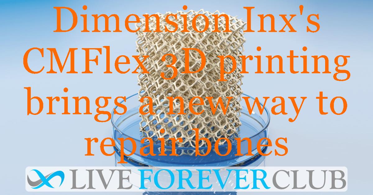 Dimension Inx's CMFlex 3D printing brings a new way to repair bones