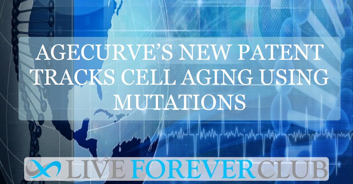 AgeCurve’s new patent tracks cell aging using mutations