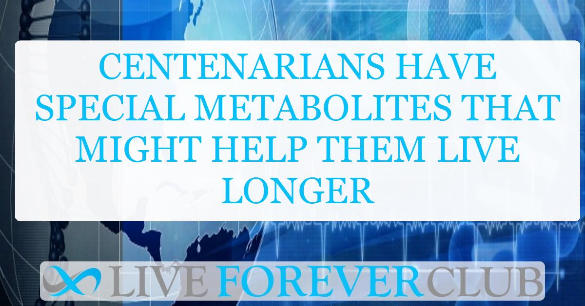 Centenarians have special metabolites that might help them live longer