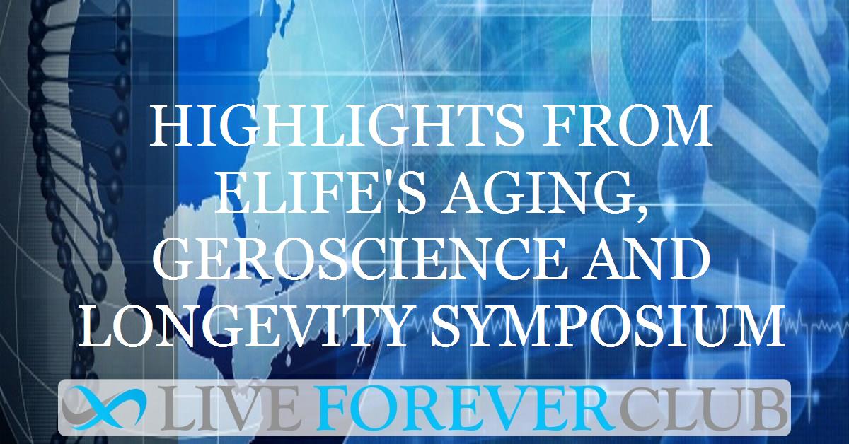 Highlights from eLife's Aging, Geroscience and Longevity Symposium