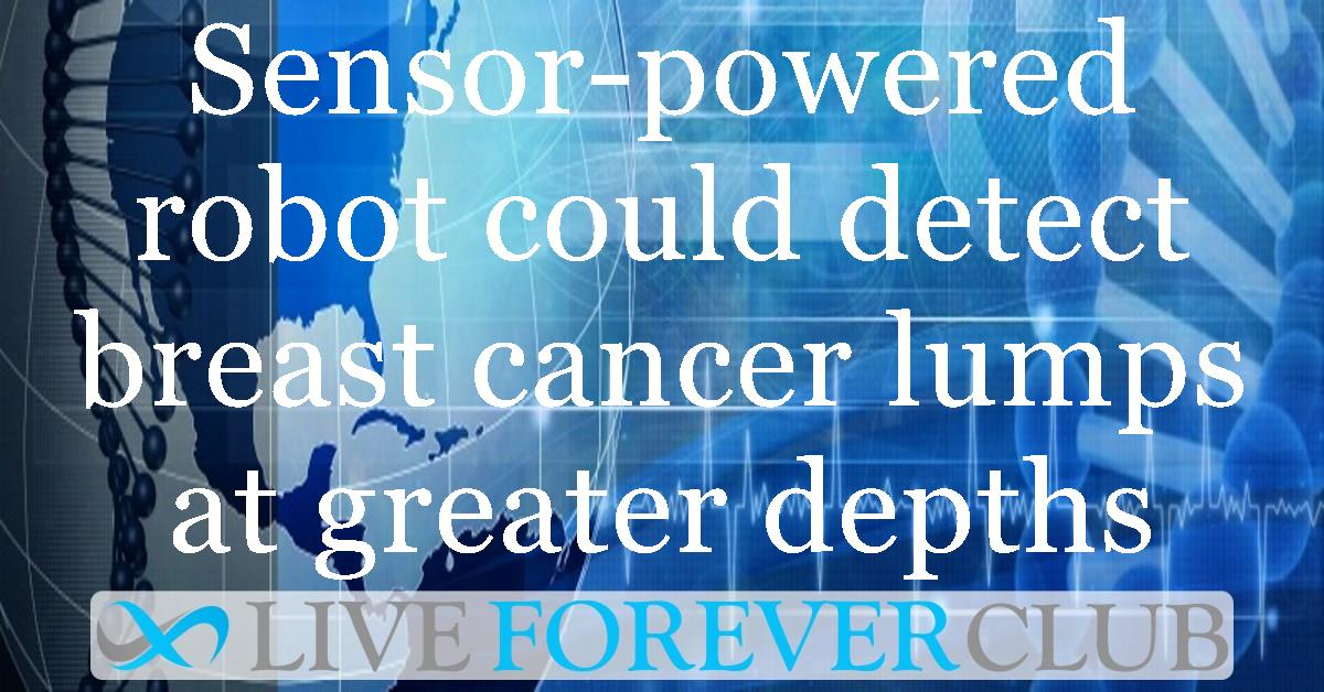 Sensor-powered robot could detect breast cancer lumps at greater depths