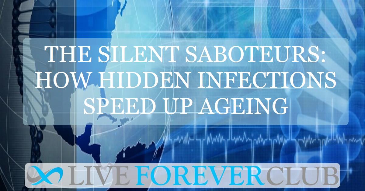 The silent saboteurs: how hidden infections speed up ageing