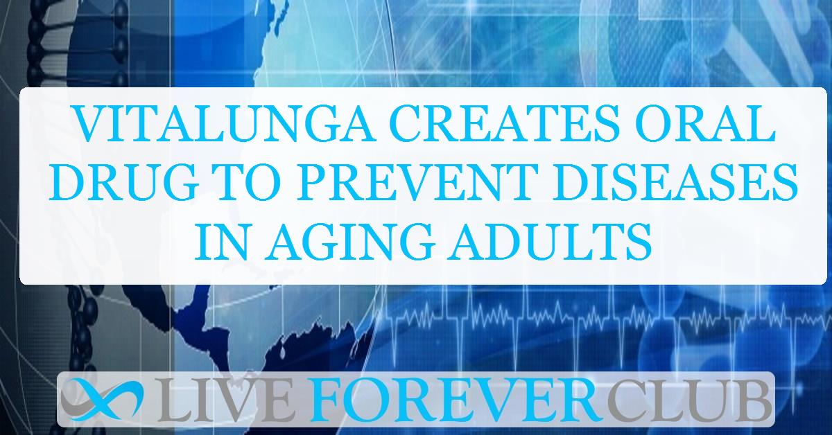 Vitalunga creates oral drug to prevent diseases in aging adults