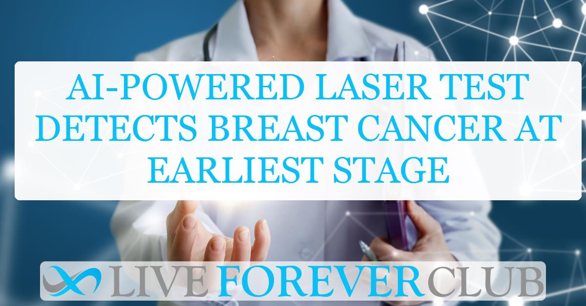 AI-powered laser test detects breast cancer at earliest stage