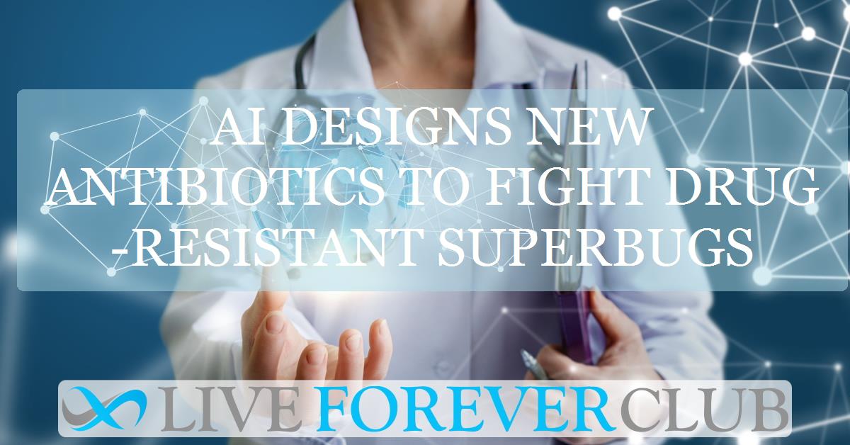 AI designs new antibiotics to fight drug-resistant superbugs