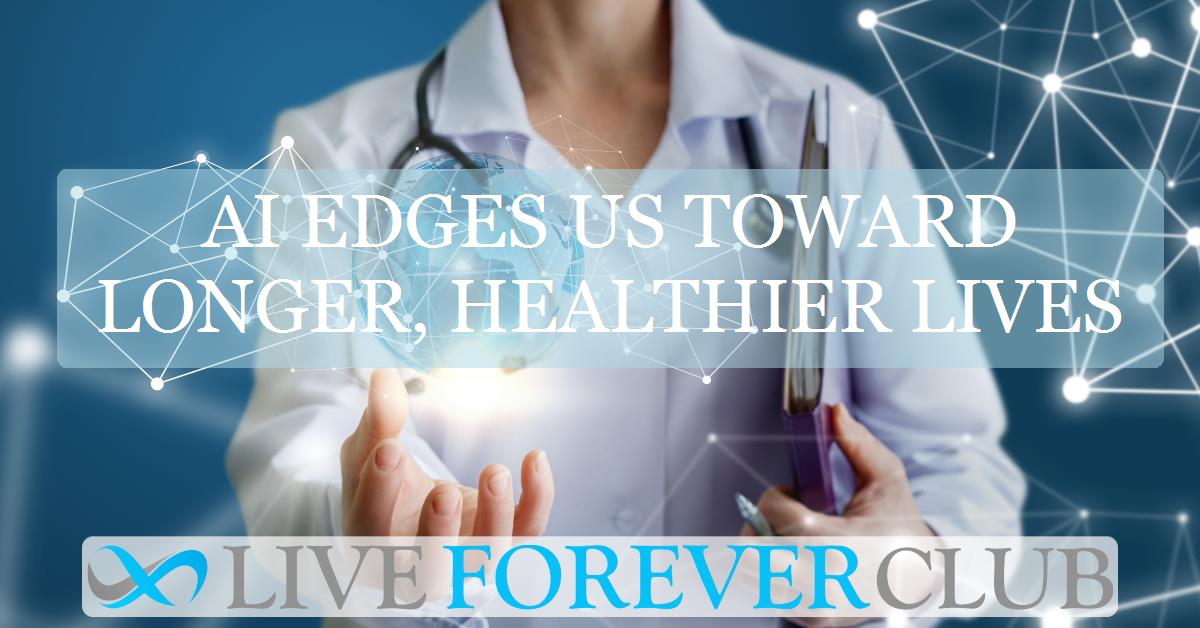 AI edges us toward longer, healthier lives