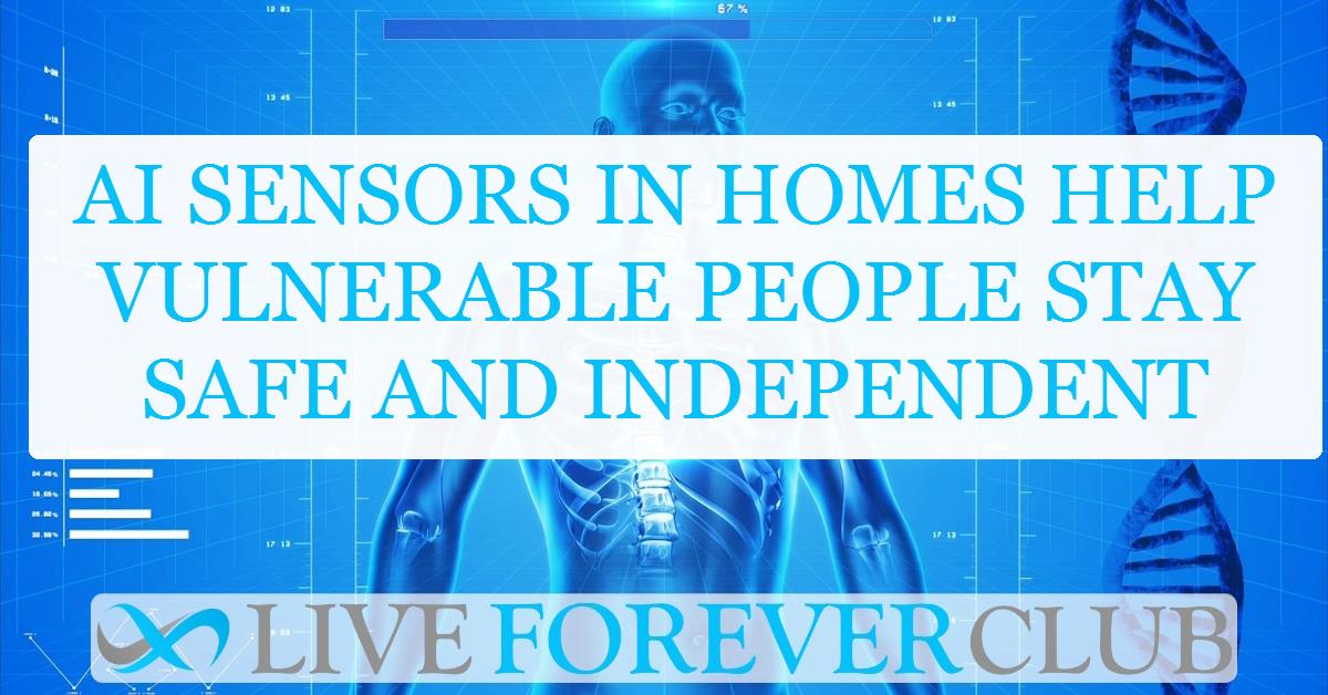 AI sensors in homes help vulnerable people stay safe and independent