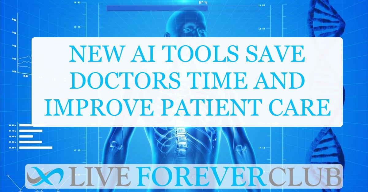 New AI tools save doctors time and improve patient care