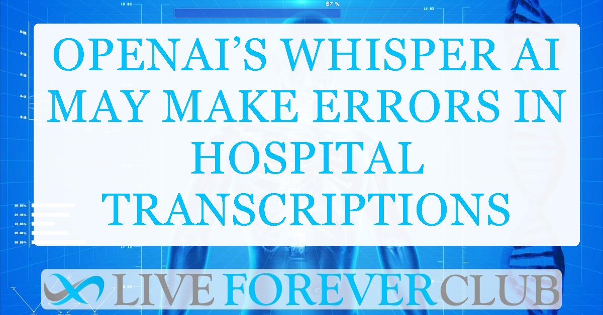 OpenAI’s Whisper AI may make errors in hospital transcriptions