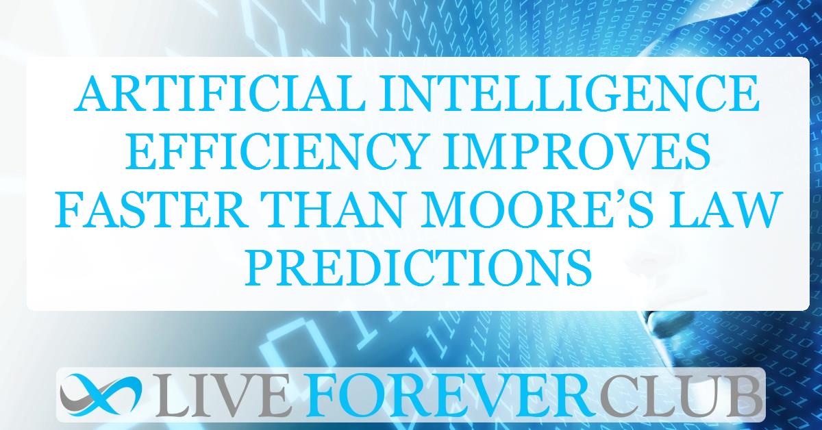 Artificial Intelligence efficiency improves faster than Moore’s law predictions