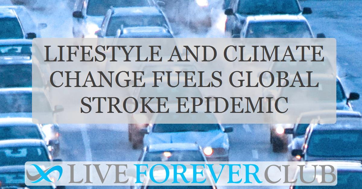 Lifestyle and climate change fuels global stroke epidemic