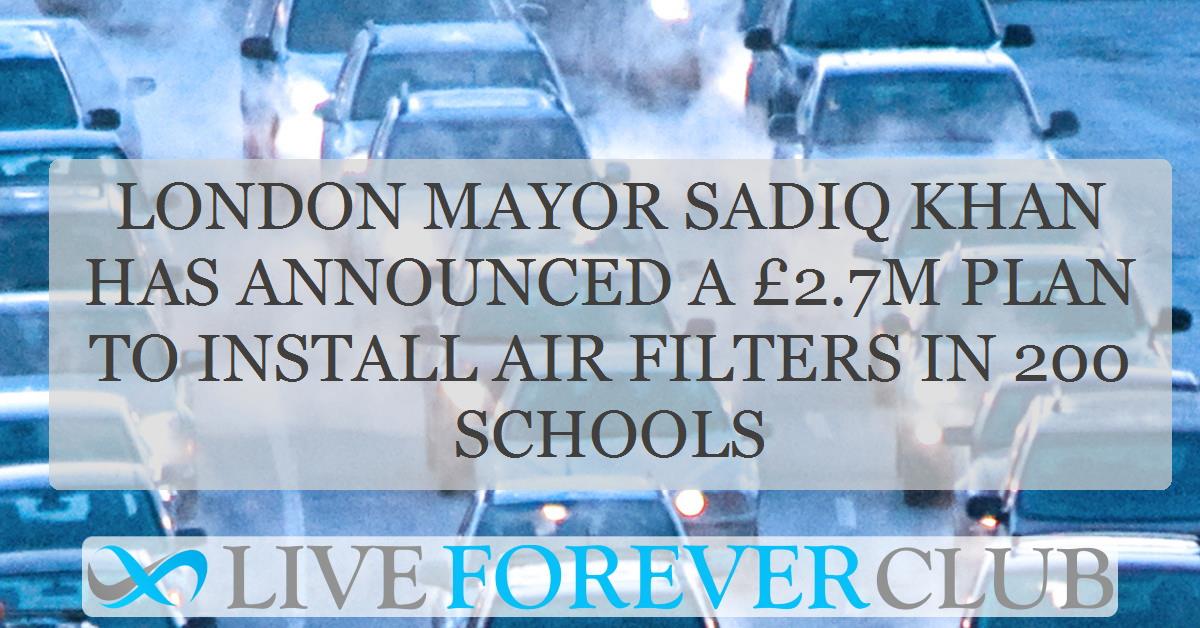 London Mayor Sadiq Khan has announced a £2.7M plan to install air filters in 200 schools