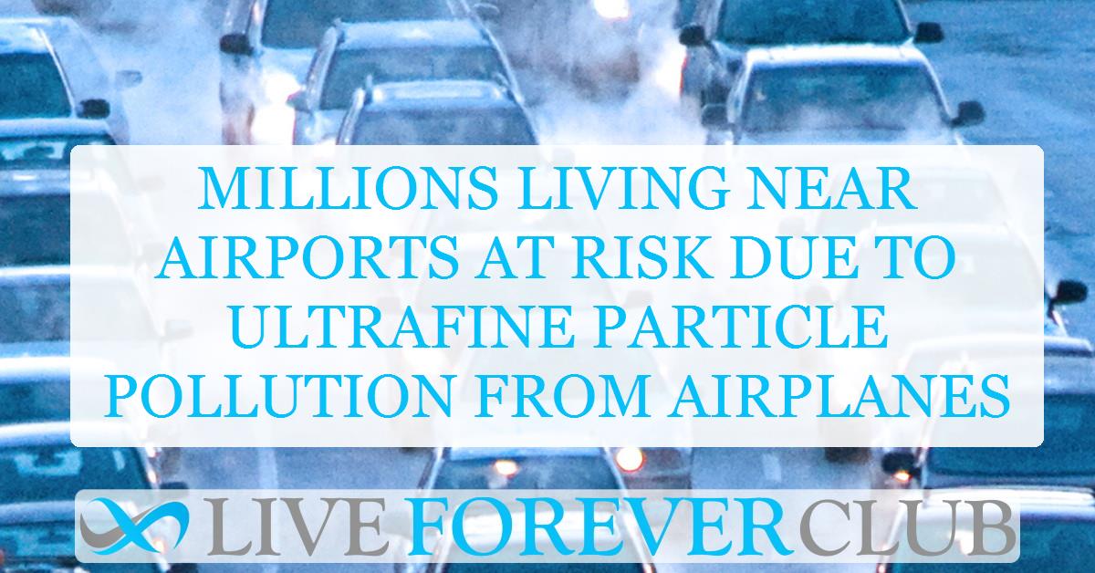 Millions living near airports at risk due to ultrafine particle pollution from airplanes