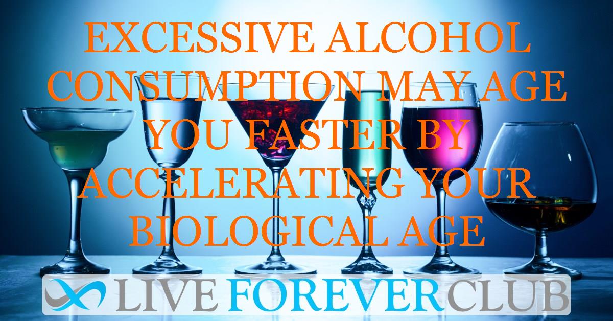 Excessive alcohol consumption may age you faster by accelerating your biological age