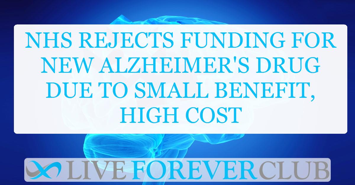 NHS rejects funding for new Alzheimer's drug due to small benefit, high cost