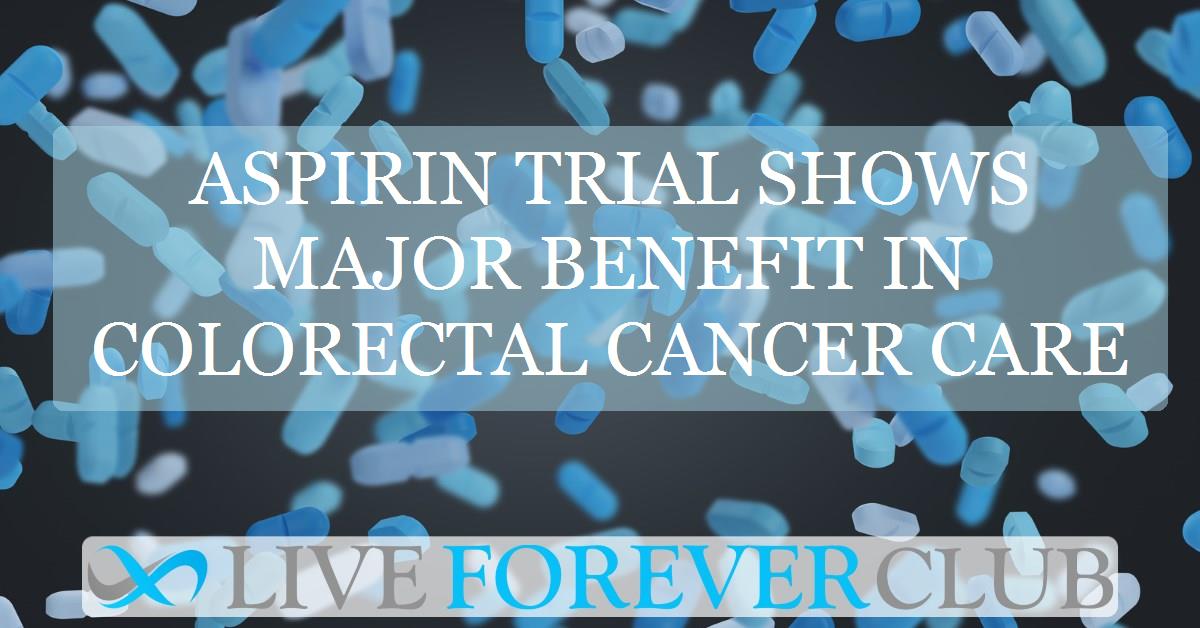 Aspirin trial shows major benefit in colorectal cancer care