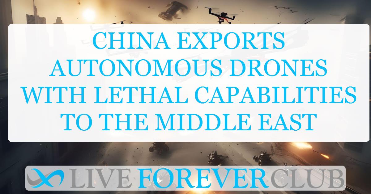 China exports autonomous drones with lethal capabilities to the Middle East