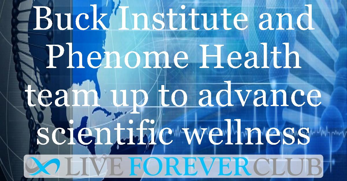 Buck Institute and Phenome Health team up to advance scientific wellness