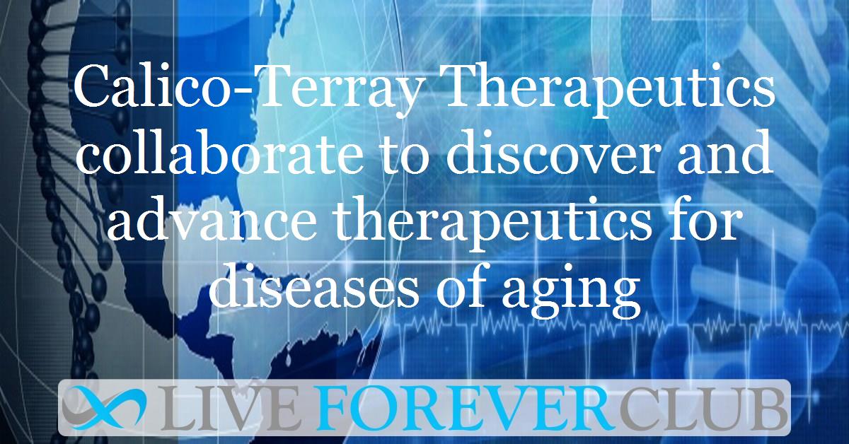 Calico-Terray Therapeutics collaborate to discover and advance therapeutics for diseases of aging