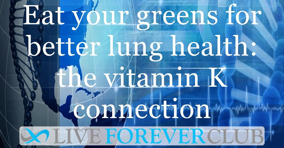 Eat your greens for better lung health: the vitamin K connection