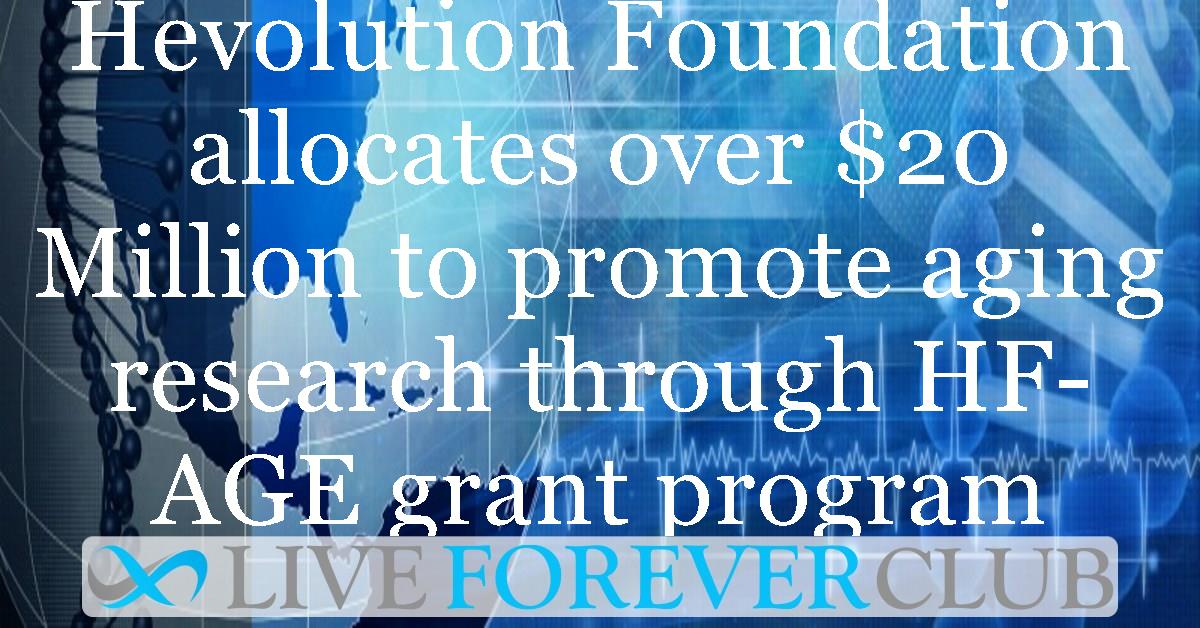 Hevolution Foundation allocates over $20 Million to promote aging research through HF-AGE grant program