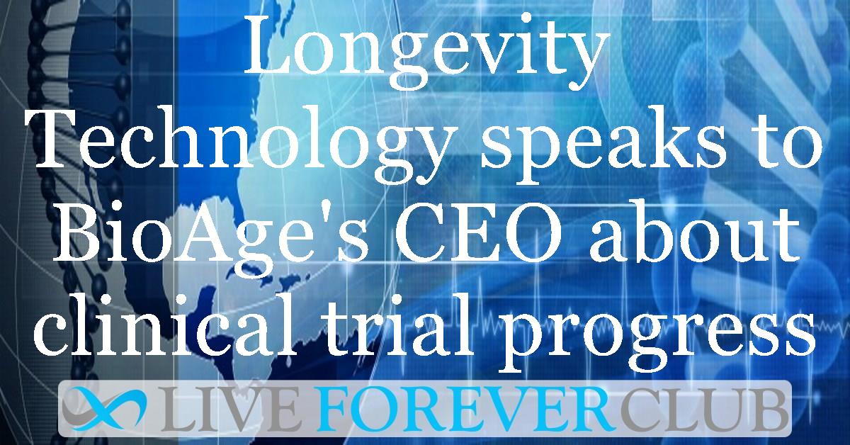 Longevity Technology speaks to BioAge's CEO about clinical trial progress