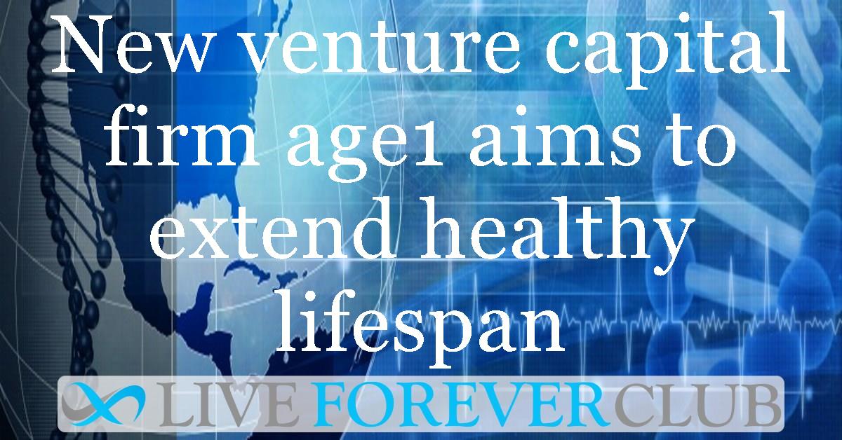New venture capital firm age1 aims to extend healthy lifespan