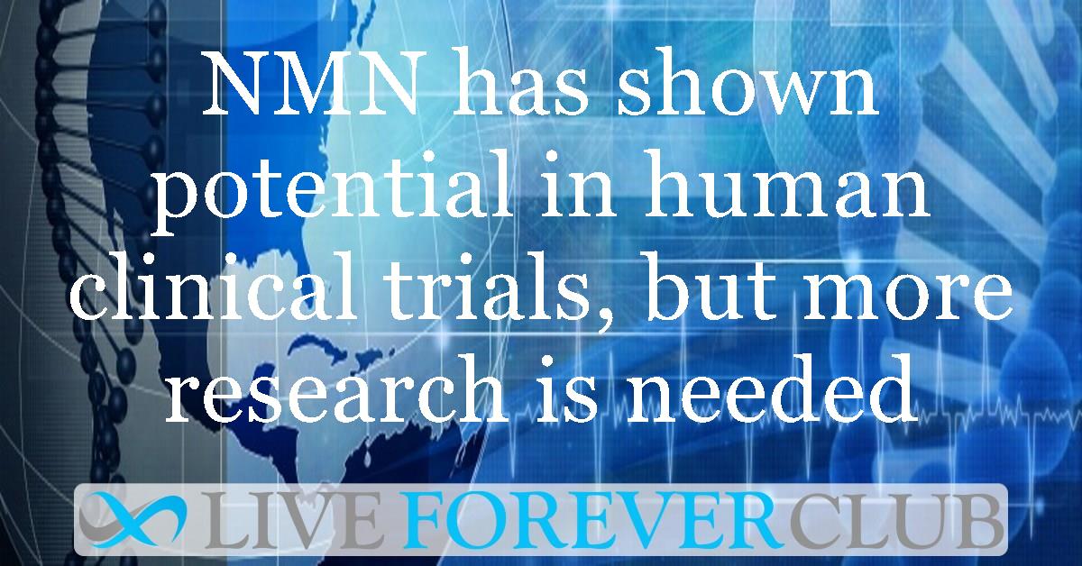 NMN has shown potential in human clinical trials, but more research is needed