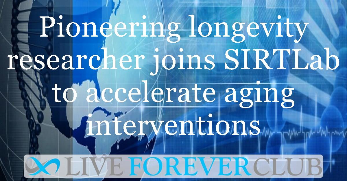Pioneering longevity researcher joins SIRTLab to accelerate aging interventions