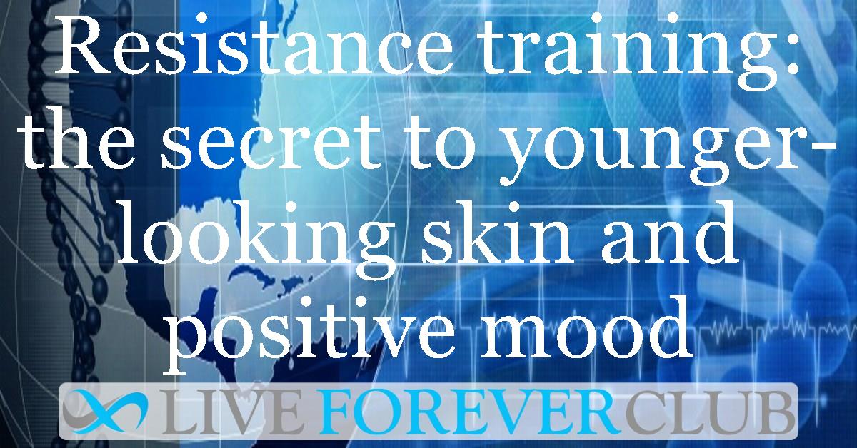 Resistance training: the secret to younger-looking skin and positive mood