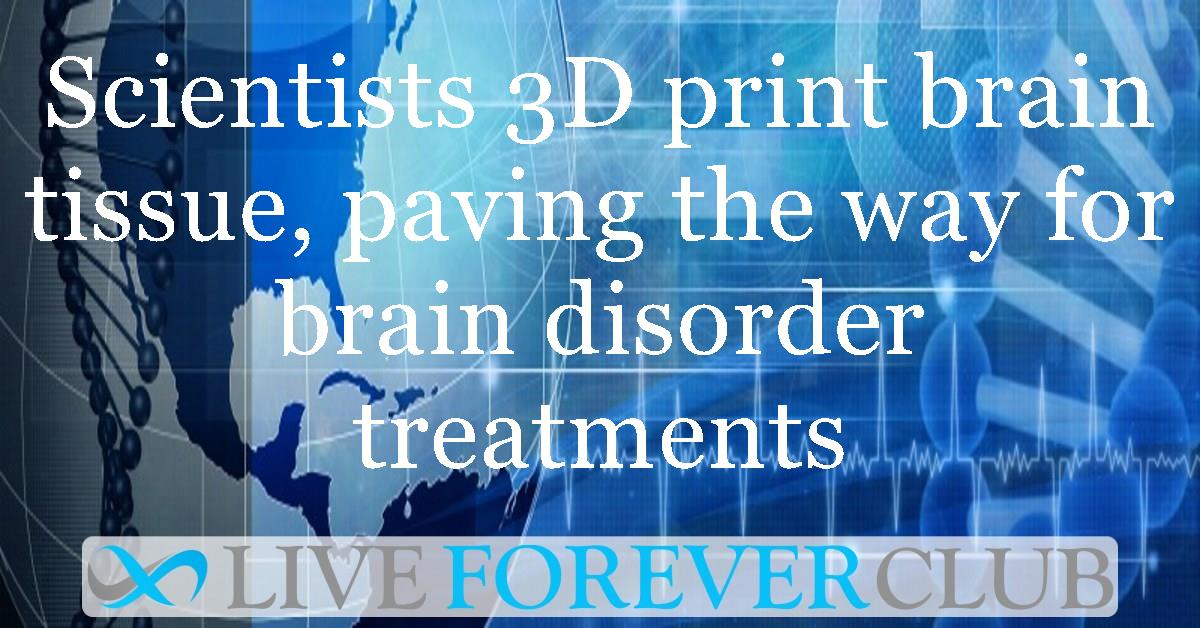 Scientists 3D print brain tissue, paving the way for brain disorder treatments