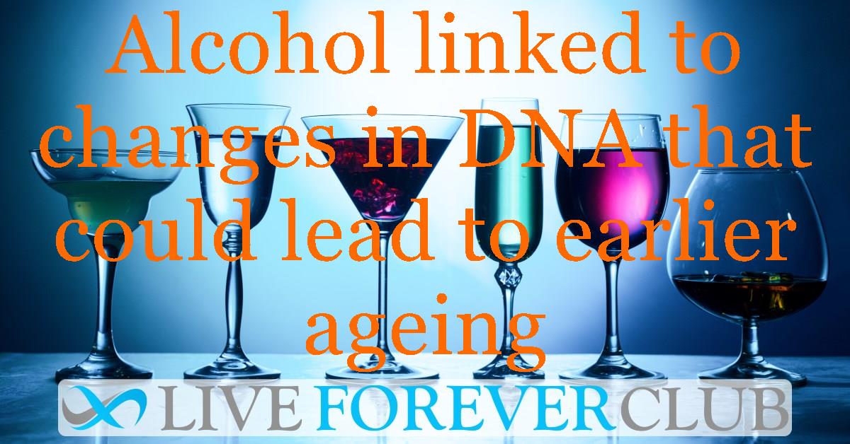 Alcohol linked to changes in DNA that could lead to earlier ageing
