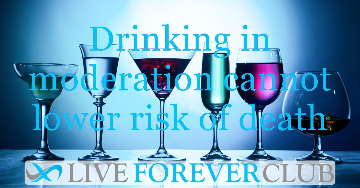 New study finds: drinking in moderation cannot lower risk of death