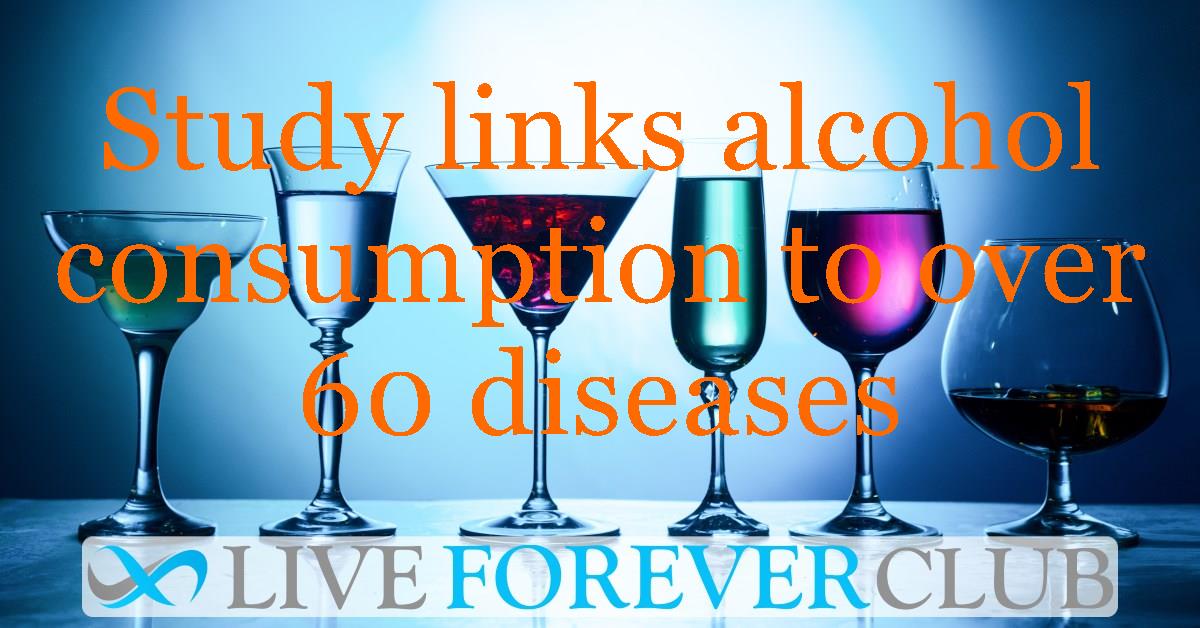 Study links alcohol consumption to over 60 diseases, many previously unassociated