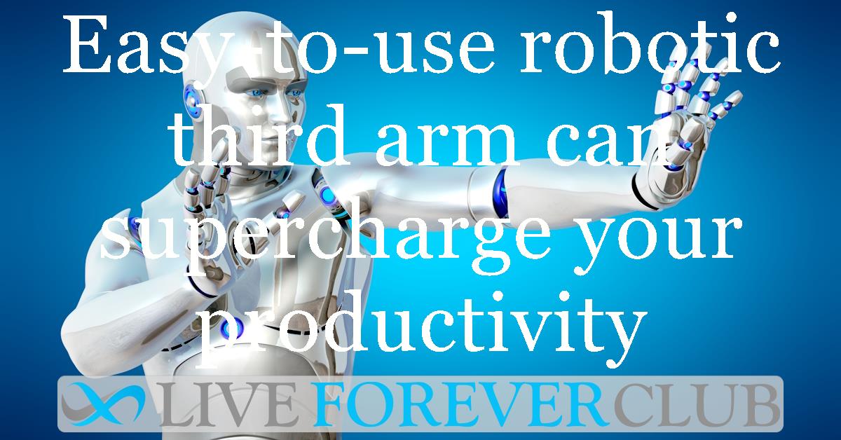 Easy-to-use robotic third arm can supercharge your productivity