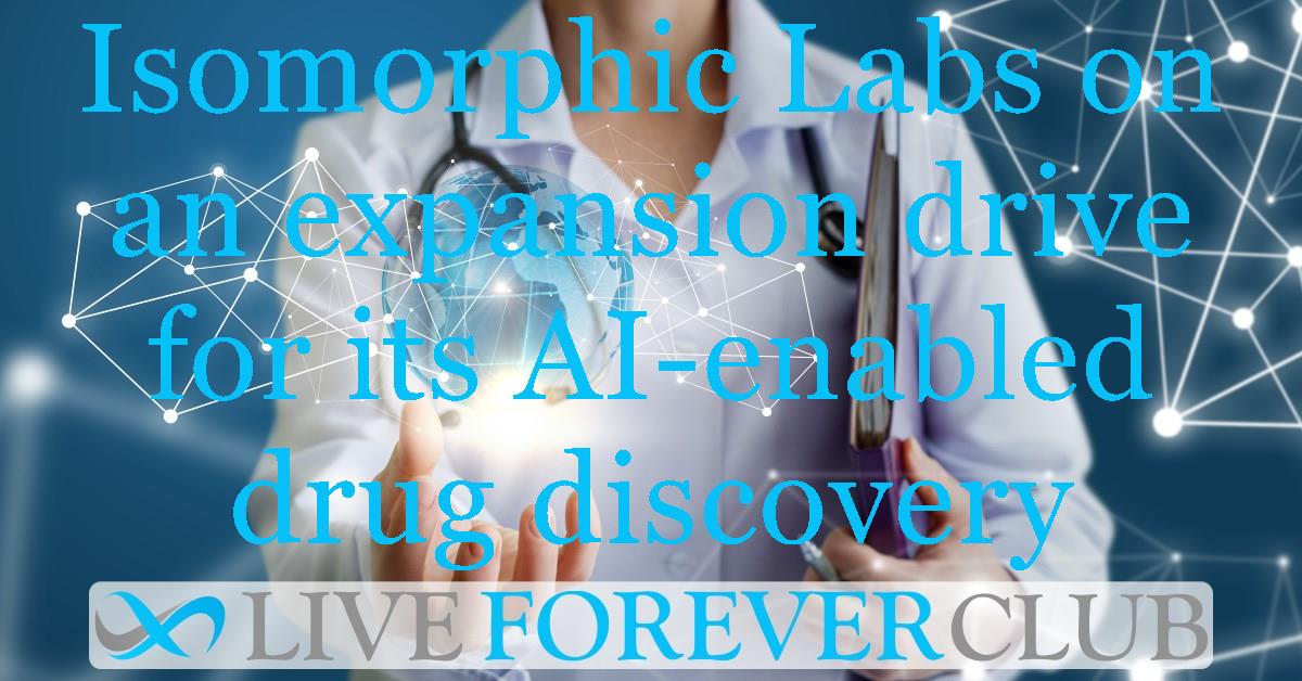 Isomorphic Labs on an expansion drive for its AI-enabled drug discovery