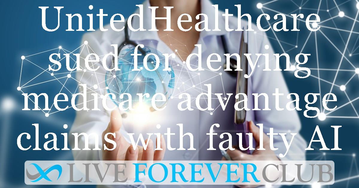 UnitedHealthcare sued for denying Medicare advantage claims with faulty AI