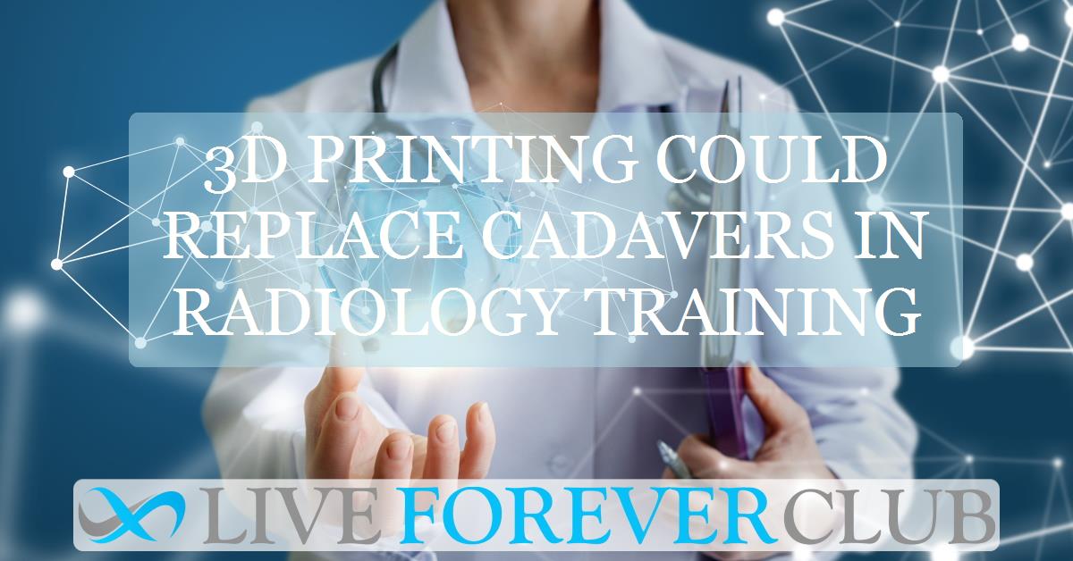 3D printing could replace cadavers in radiology training