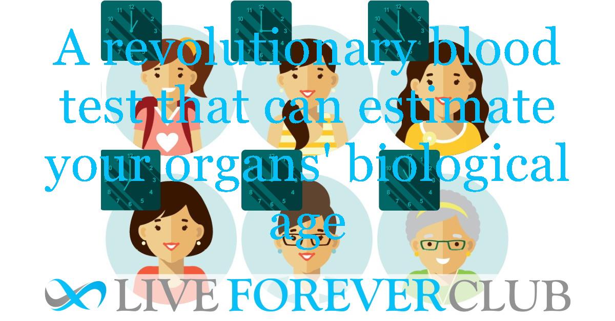 A revolutionary blood test that can estimate your organs' biological age