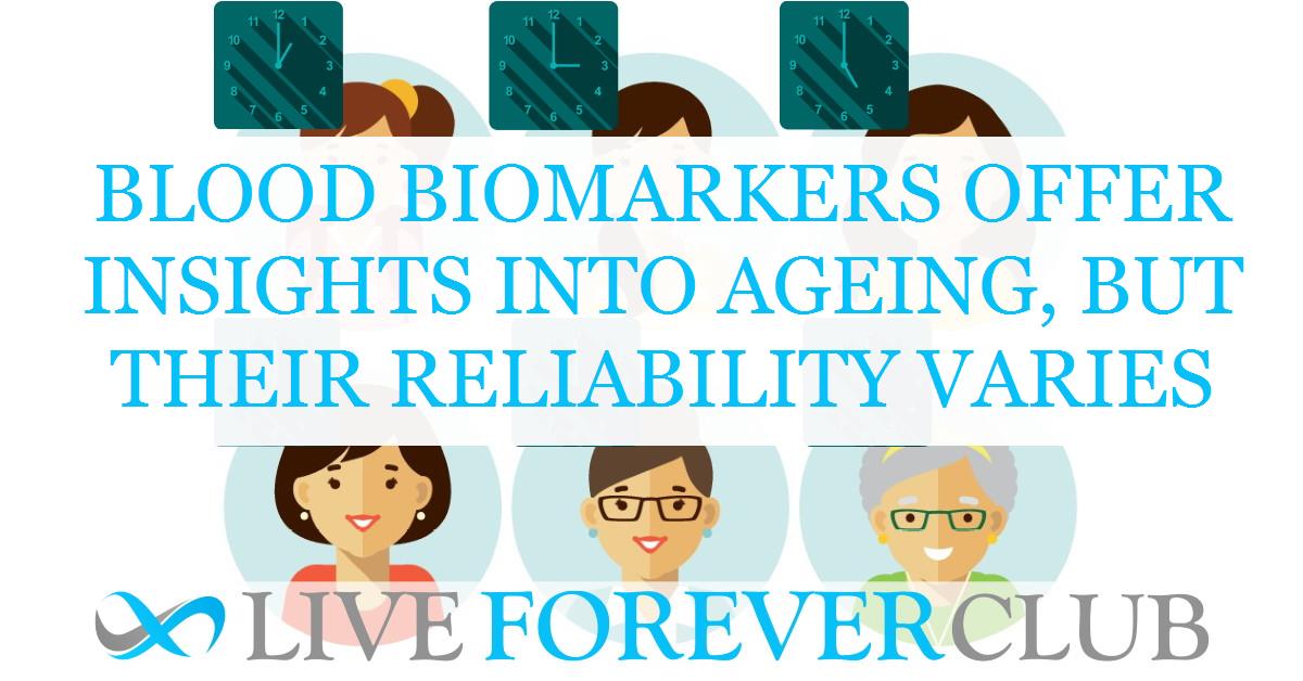 Blood biomarkers offer insights into ageing, but their reliability varies