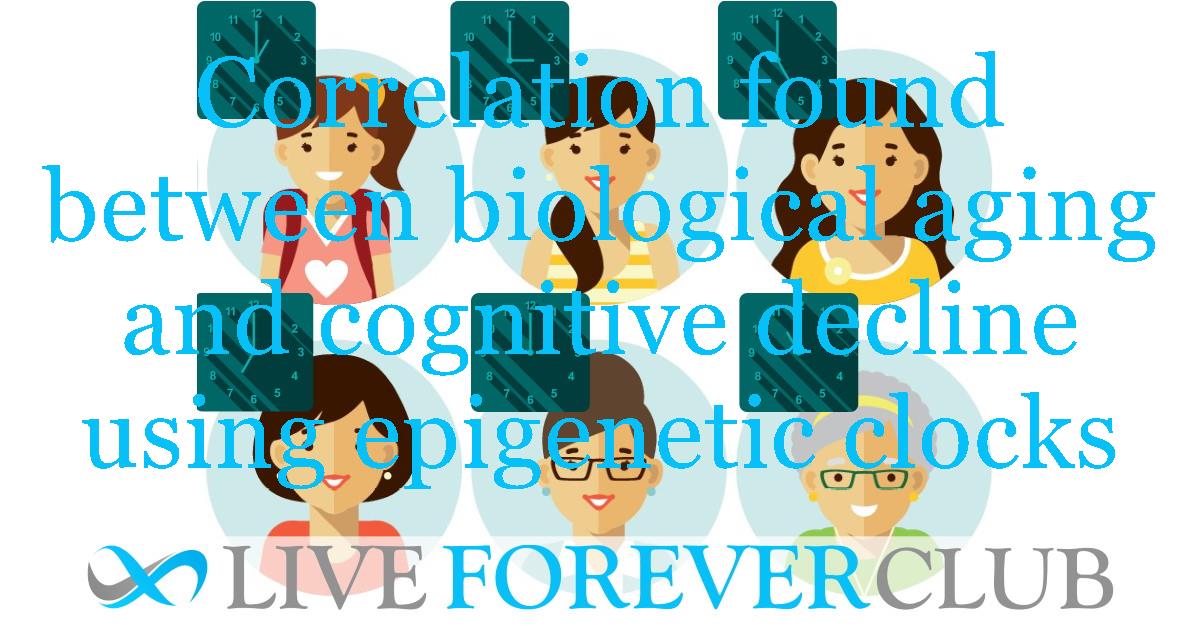 Correlation found between biological aging and cognitive decline using epigenetic clocks